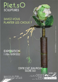 affiche de l'exposition Savez-vous planter les choux de Piet.sO, Centre d'art Jean Prouvé 2022, Ville d'Issoire.